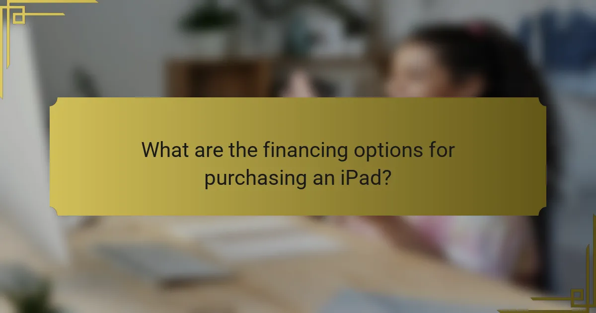 What are the financing options for purchasing an iPad?